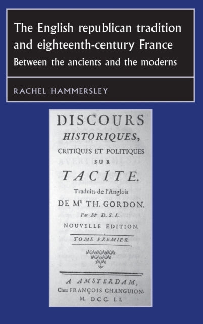 Book cover of: English Republican Tradition and Eighteenth-Century France. By: Rachel Hammersley