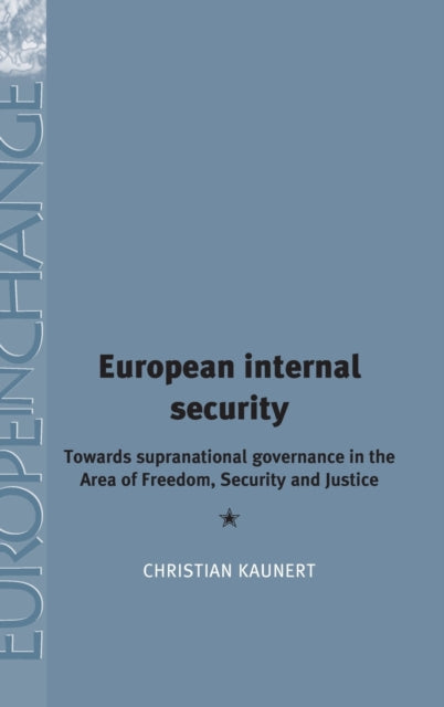 Book cover of: European Internal Security. By: Christian Kaunert