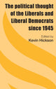 Book cover of: Political Thought of the Liberals and Liberal Democrats Since 1945. By: Kevin Hickson
