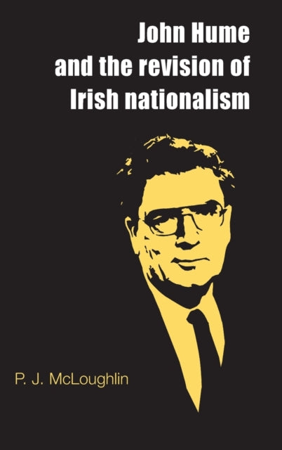 Book cover of: John Hume and the Revision of Irish Nationalism