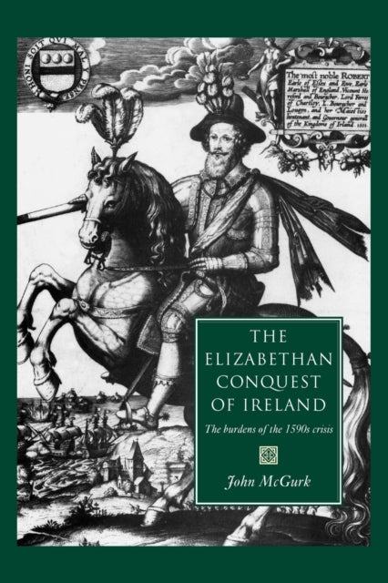 Book cover of: Elizabethan Conquest of Ireland. By: John McGurk
