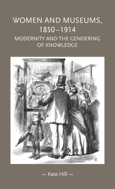 Book cover of: Women and Museums, 1850–1914. By: Kate Hill