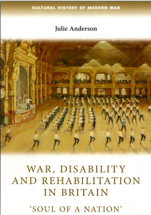 War, Disability and Rehabilitation in Britain