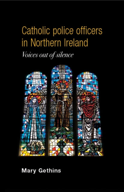 Book cover of: Catholic Police Officers in Northern Ireland. By: Mary Gethins