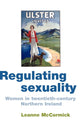 Book cover of: Regulating Sexuality. By: Leanne McCormick