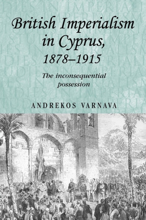 British Imperialism in Cyprus, 1878–1915