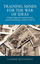Book cover of: Training Minds for the War of Ideas. By: Clarisse Berthezene