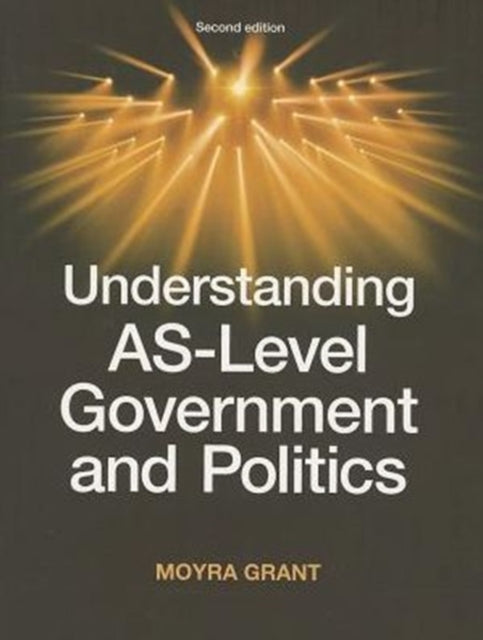 Book cover of: Understanding as-Level Government and Politics. By: Moyra Grant