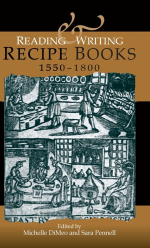Reading and Writing Recipe Books, 1550–1800