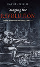Book cover of: Staging the Revolution. By: Rachel Willie
