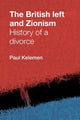 Book cover of: British Left and Zionism. By: Paul Kelemen