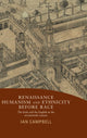 Book cover of: Renaissance Humanism and Ethnicity Before Race