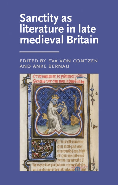 Book cover of: Sanctity as Literature in Late Medieval Britain. By: Eva von Contzen