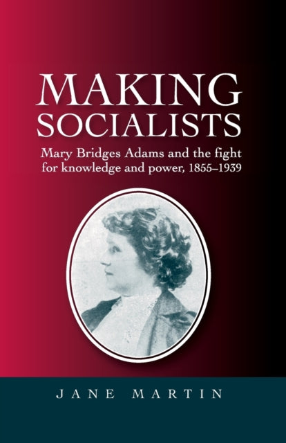 Book cover of: Making Socialists. By: Jane Martin