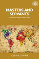 Book cover of: Masters and Servants. By: Claire Lowrie