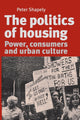 Book cover of: Politics of Housing. By: Peter Shapely