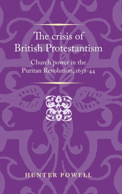 Book cover of: Crisis of British Protestantism. By: Hunter Powell