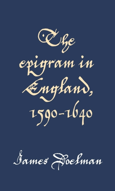 The Epigram in England, 1590–1640