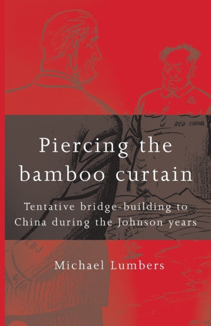 Book cover of: Piercing the Bamboo Curtain. By: Michael Lumbers