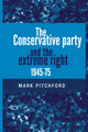 Book cover of: Conservative Party and the Extreme Right 1945–1975. By: Mark Pitchford