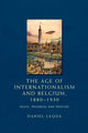 Book cover of: Age of Internationalism and Belgium, 1880–1930. By: Daniel Laqua