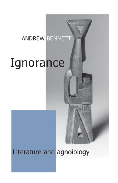 Book cover of: Ignorance. By: Andrew Bennett