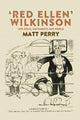Book cover of: ‘Red Ellen’ Wilkinson. By: Matt Perry