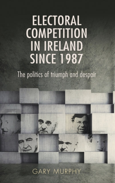 Electoral Competition in Ireland Since 1987