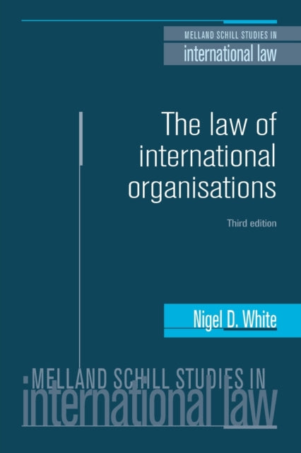 Book cover of: Law of International Organisations. By: Nigel D. White