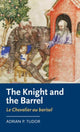 Book cover of: The Knight and the Barrel (Le Chevalier Au Barisel)