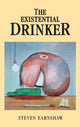 Book cover of: Existential Drinker. By: Steven Earnshaw