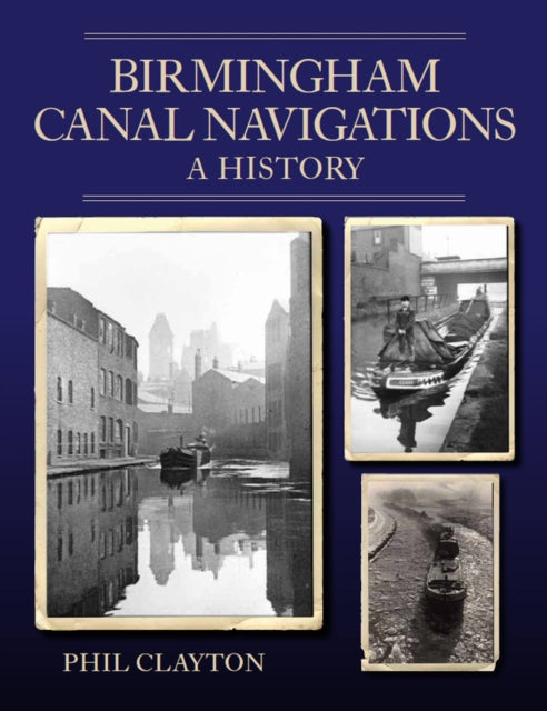 Book cover of: Birmingham Canal Navigations. By: Phil Clayton