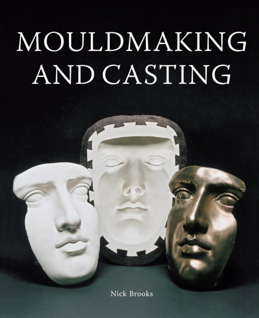 Book cover of: MouldMaking and Casting. By: Nick Brooks
