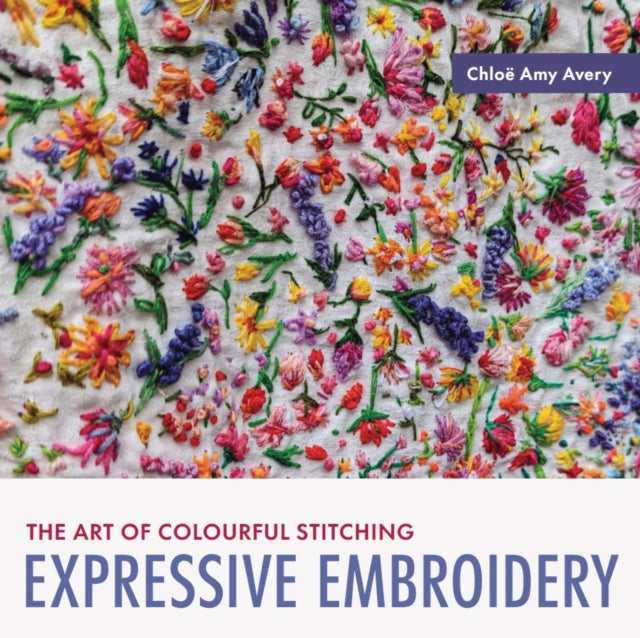 Book cover of: Expressive Embroidery. By: Chloë Amy Avery