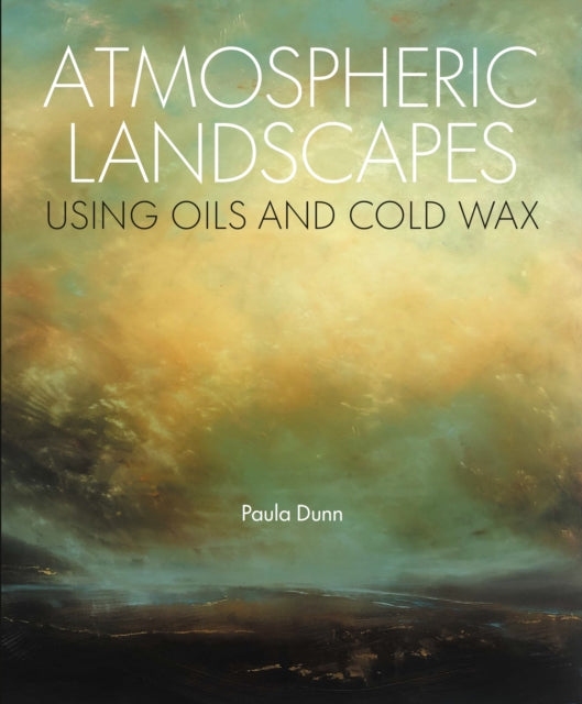 Book cover of: Atmospheric Landscapes using Oil and Cold Wax