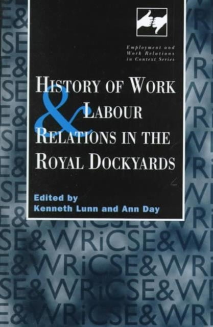 Book cover of: History of Work and Labour Relations in the Royal Dockyards