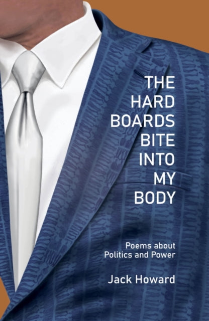 Book cover of: Hard Boards Bite into My Body. By: Jack Howard