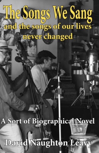 Book cover of: Songs We Sang. By: David Naughton Leavy