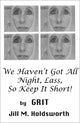 Book cover of: We Haven't Got All Night, Lass, So Keep It Short!. By: (Grit) Jill M. Holdsworth