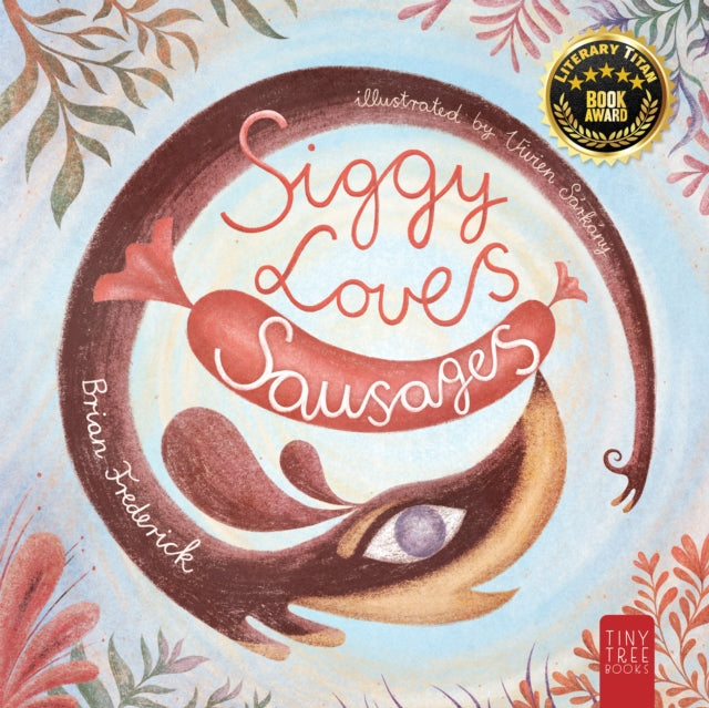 Book cover of: SIGGY LOVES SAUSAGES. By: FREDERICK, BRIAN