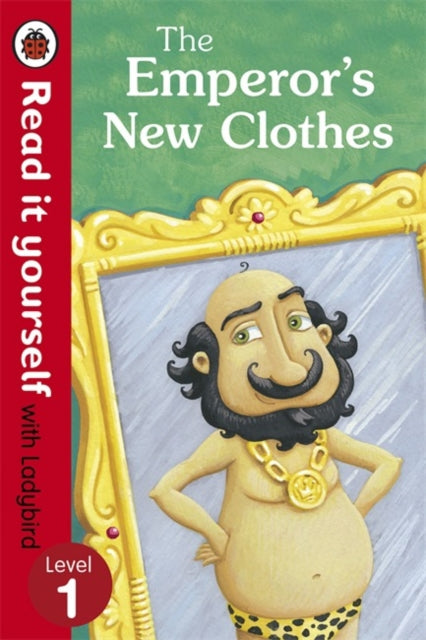 Book cover of: The Emperor's New Clothes - Read It Yourself with Ladybird. By: Ladybird Books Staff