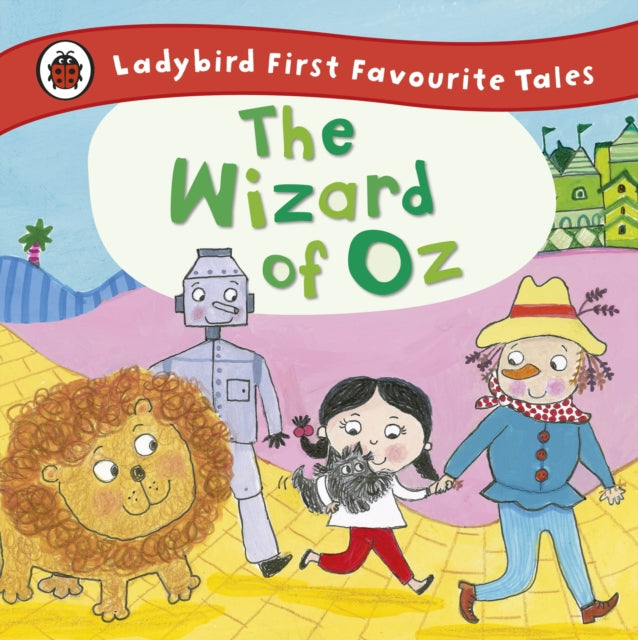 Book cover of: Wizard of Oz: Ladybird First Favourite Tales