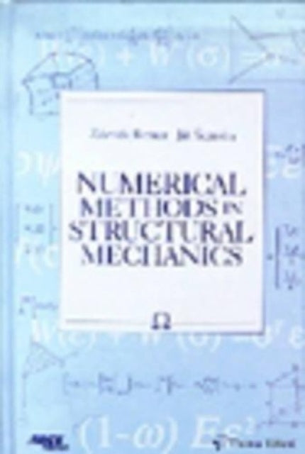 Book cover of: Numerical Methods in Structural Mechanics. By: Zdeneek Bittnar
