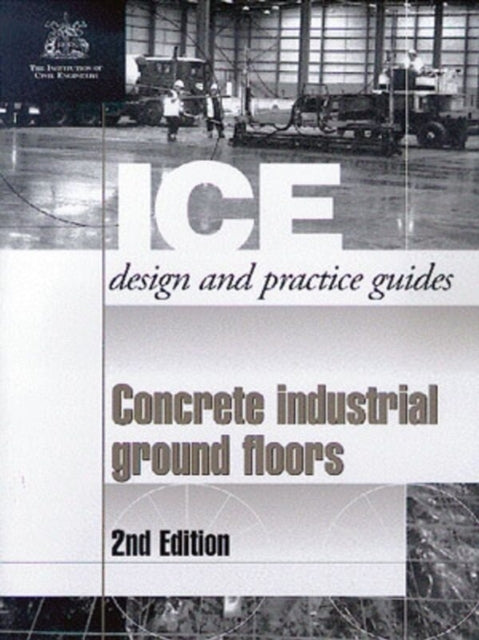 Book cover of: Concrete Industrial Ground Floors. By: Institution Of Civil Engineers