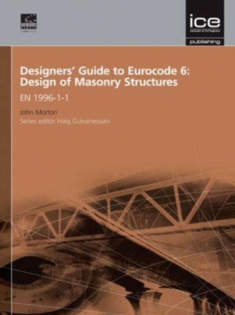 Book cover of: Designers' Guide to Eurocode 6: Design of Masonry Structures