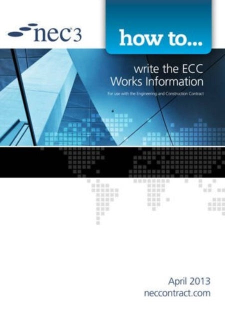 Book cover of: How to write the ECC Works Information. By: Institution of Civil Engineers (Great Britain)