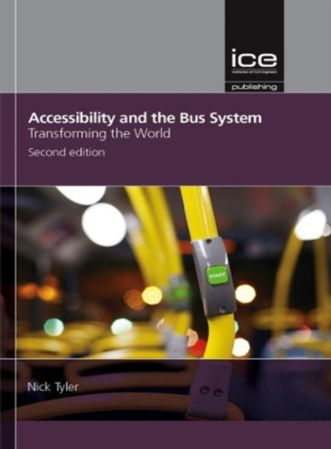 Book cover of: Accessibility and the Bus System: Concepts to practice: 2nd edition. By: Nick Tyler