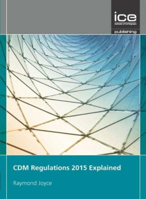Book cover of: CDM Regulations 2015 Explained. By: Raymond Joyce