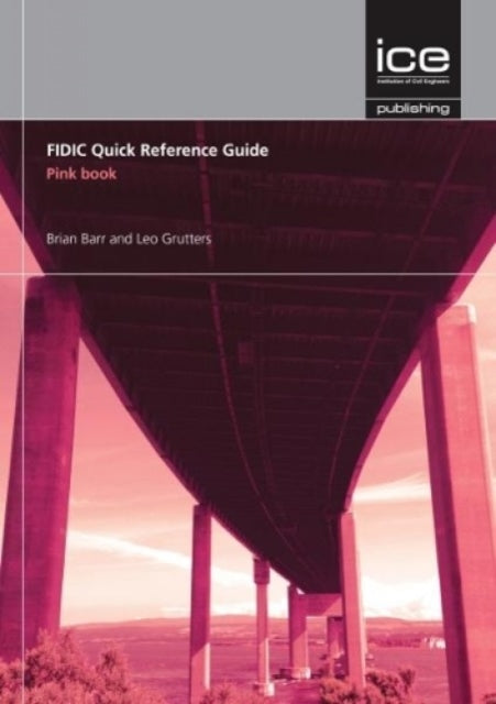Book cover of: FIDIC Quick Reference Guide: Pink Book. By: Brian Barr
