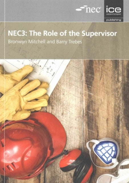 Book cover of: NEC3: The Role of the Supervisor. By: Bronwyn Mitchell